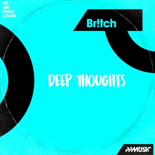 Br!tch - Deep Thoughts [PPM397]